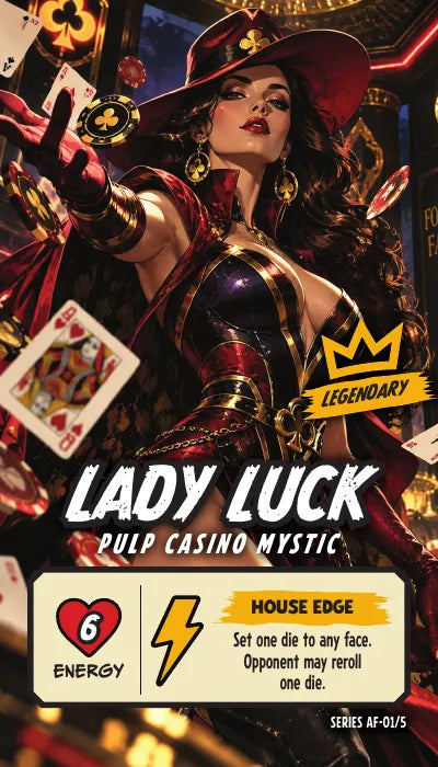 Lady Luck — Legendary, Pulp Casino Mystic. Energy 6. Power Up HOUSE EDGE: Set one die to any face. Opponent may reroll one die.