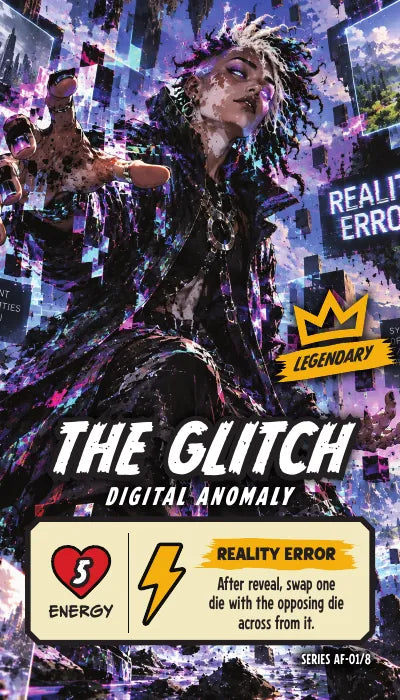 The Glitch — Legendary, Digital Anomaly. Energy 5. Power Up REALITY ERROR: After reveal, swap one die with the opposing die across from it.