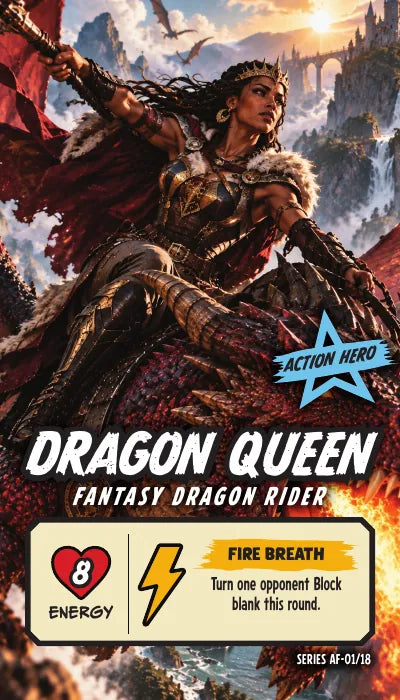Dragon Queen — Action Hero, Fantasy Dragon Rider. Energy 8. Power Up FIRE BREATH: Turn one opponent Block blank this round.