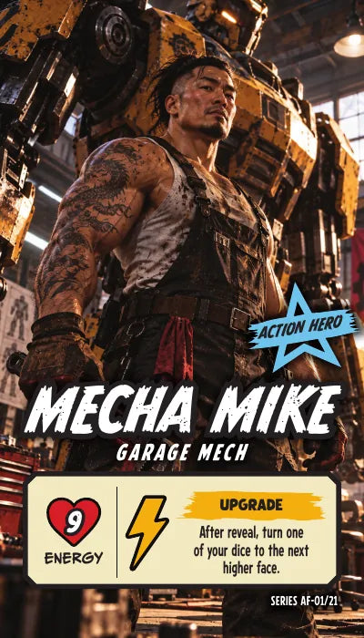 Mecha Mike — Action Hero, Garage Mech. Energy 9. Power Up UPGRADE: After reveal, turn one of your dice to the next higher face.