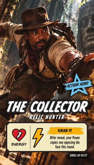 The Collector — Action Hero, Relic Hunter. Energy 7. Power Up GRAB IT: After reveal, your Power copies one opposing die face this round.