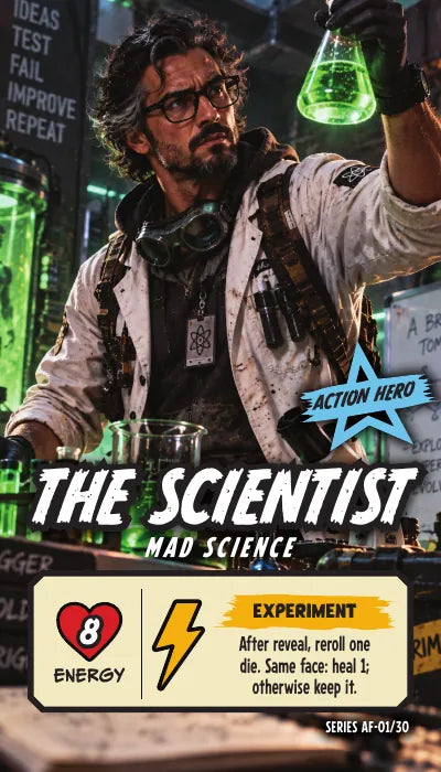 The Scientist — Action Hero, Mad Science. Energy 8. Power Up EXPERIMENT: After reveal, reroll one die. Same face: heal 1; otherwise keep it.