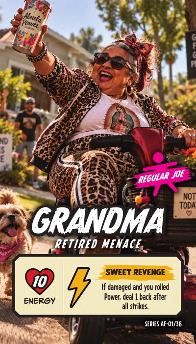 Grandma — Regular Joe, Retired Menace. Energy 10. Power Up SWEET REVENGE: If damaged and you rolled Power, deal 1 back after all strikes.