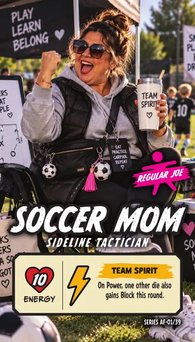 Soccer Mom — Regular Joe, Sideline Tactician. Energy 10. Power Up TEAM SPIRIT: On Power, one other die also gains Block this round.